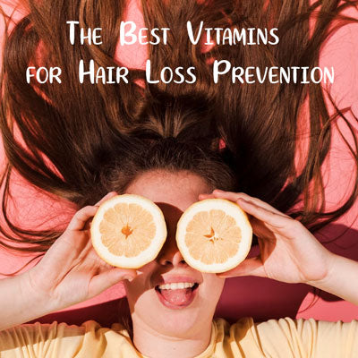 The Best Vitamins for Hair Loss Prevention